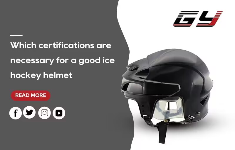 Aling mga sertipikasyon ang kinakailangan para sa isang magandang helmet ng ice hockey?